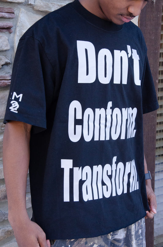 Black Don’t Conform. Transform. Tee